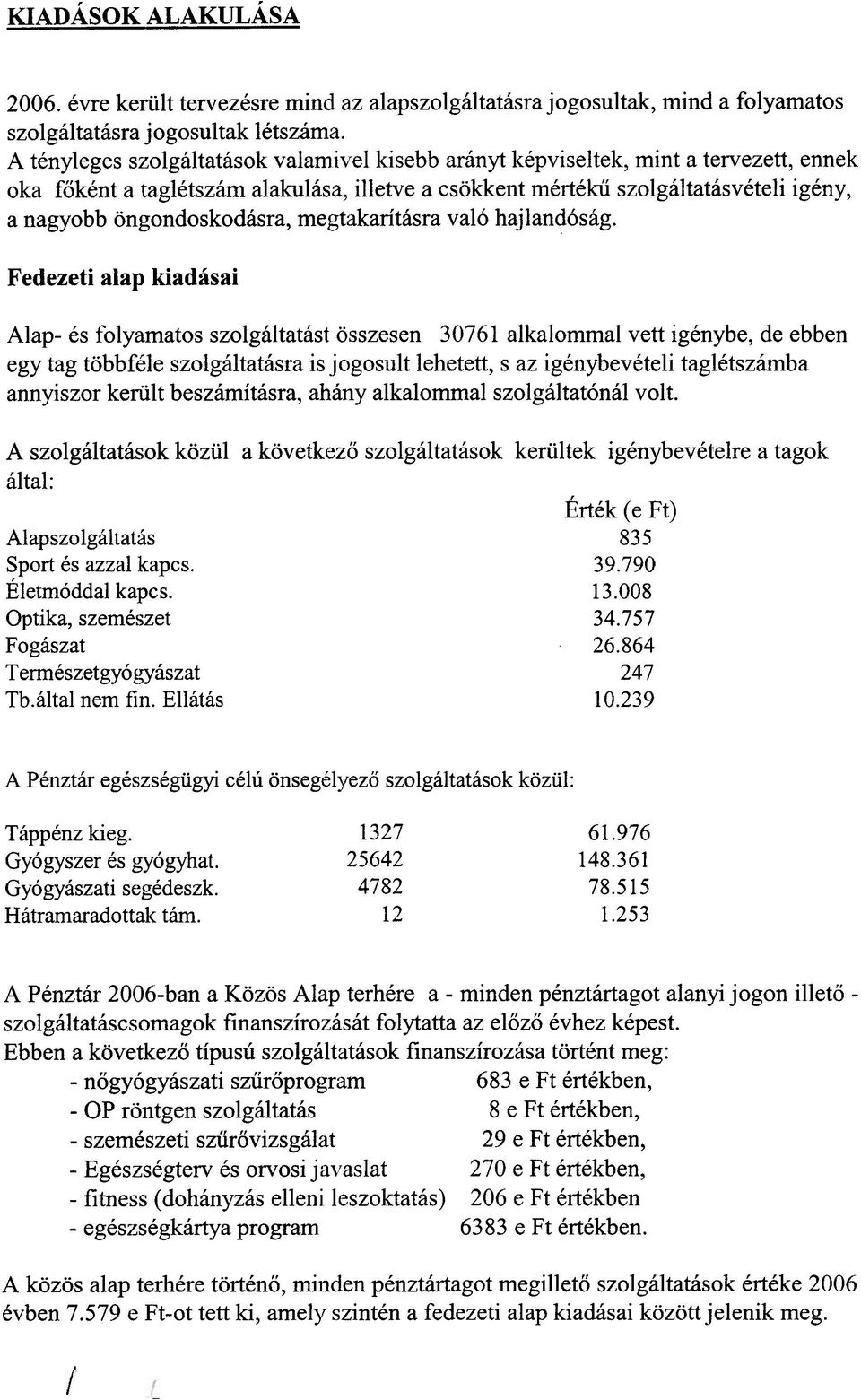 öngondoskodásra, megtakarításra való hajlandóság.