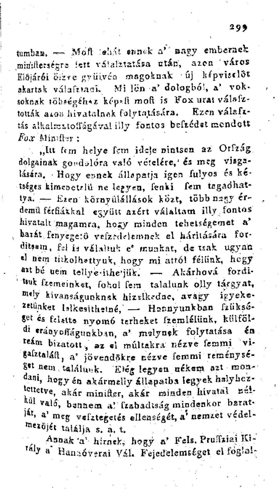 Ezen válafitás alkalmuoíiagával i\\y fontos beftédtt mondott Fox Mimíbr :, Üt fém helye fem ideje nintson az Orfzág dolgainak go!