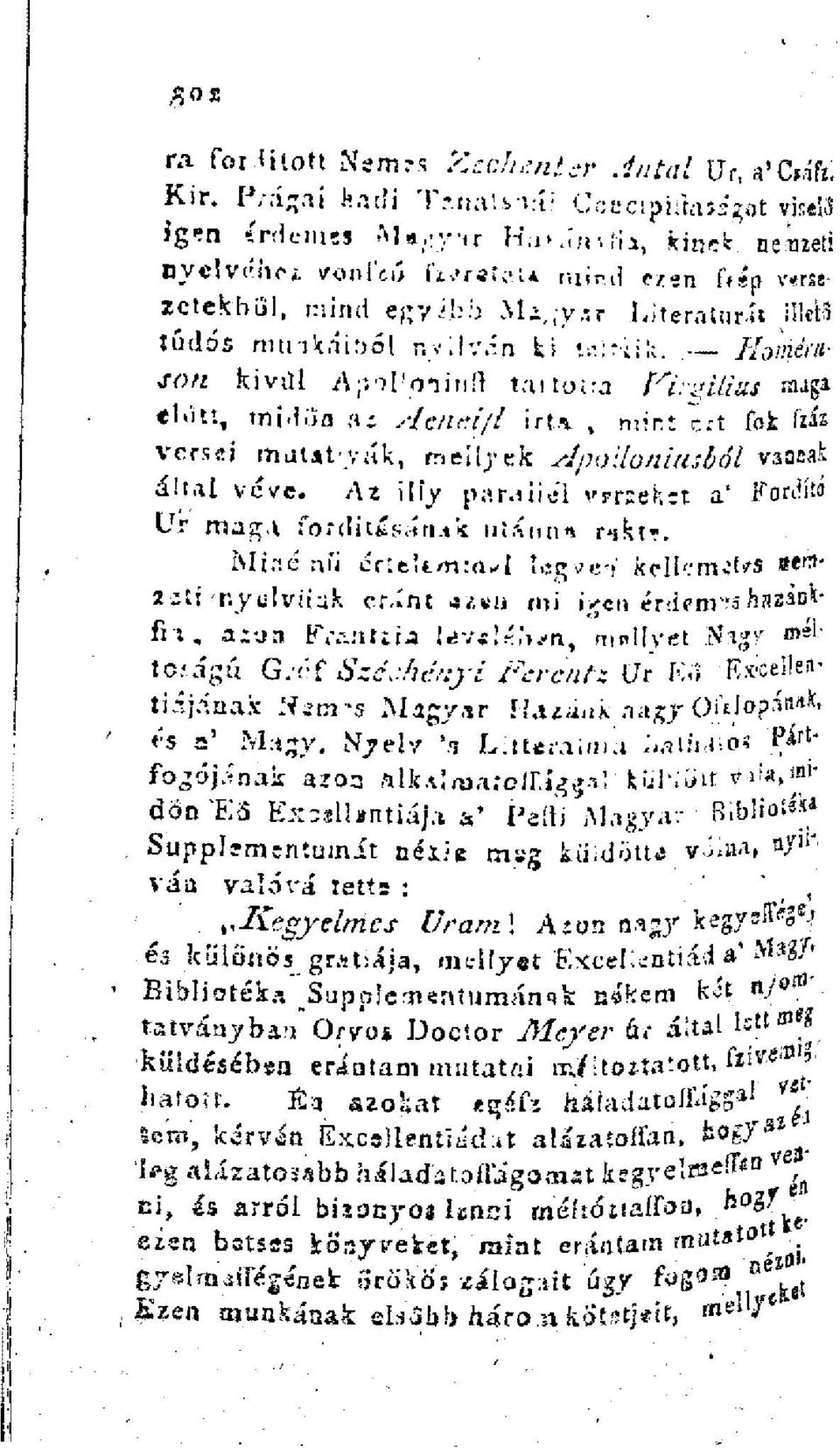 TÜpniiiIl tartóira J^ir^itias n^g 3 előtt, midoa a: Aeiitri/l irta, mint c-t fok fiáz versei mutat vák, mellyek Apoiloniusból vassak által véve. Az iliy paraiie'l vrrsehet a' Fordító Ur mag.