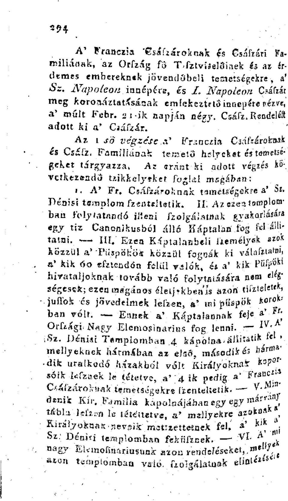 Familiánar: temető helyeket és tametsegeket tárgyazza, Az eránt ki adott végzés következendő tzikkelysket foglal msgábítn: 1. A' Fr. Coáfzároknak tün-ietségekrc a' Sí. Déaisi templom fzenultetik. II.