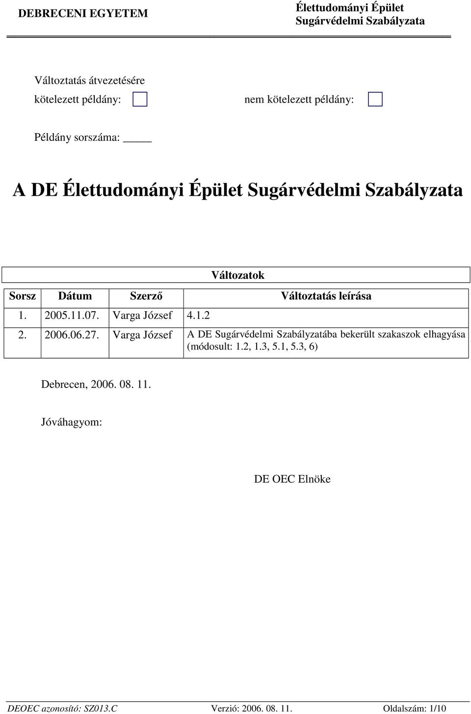 Varga József A DE Sugárvédelmi Szabályzatába bekerült szakaszok elhagyása (módosult: 1.2, 1.3, 5.1, 5.