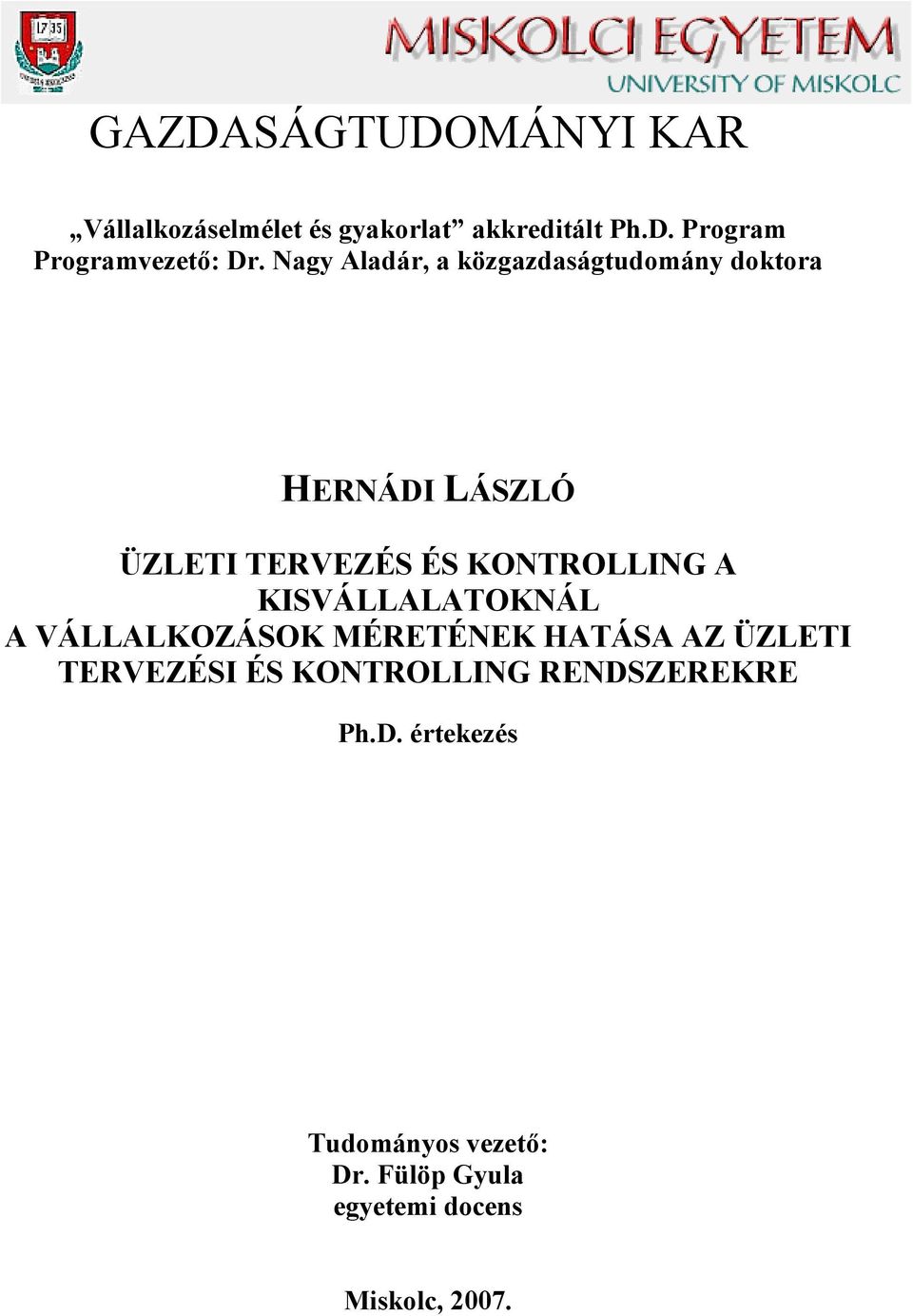 KISVÁLLALATOKNÁL A VÁLLALKOZÁSOK MÉRETÉNEK HATÁSA AZ ÜZLETI TERVEZÉSI ÉS KONTROLLING