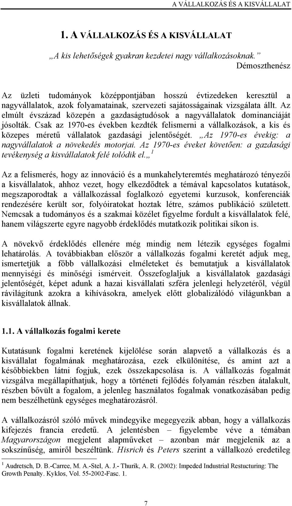 Az elmúlt évszázad közepén a gazdaságtudósok a nagyvállalatok dominanciáját jósolták.