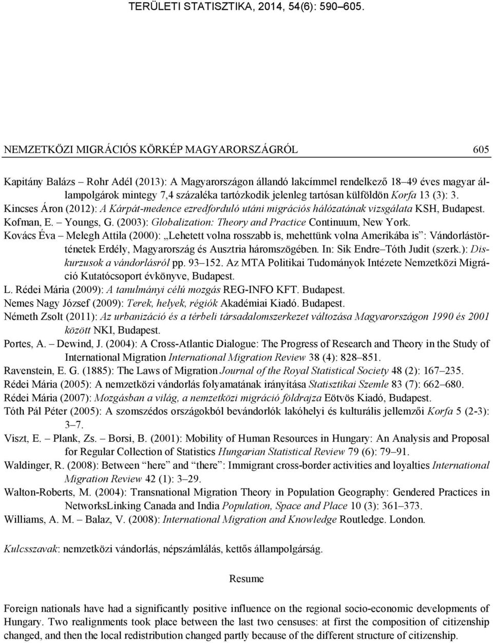 (2003): Globalization: Theory and Practice Continuum, New York.