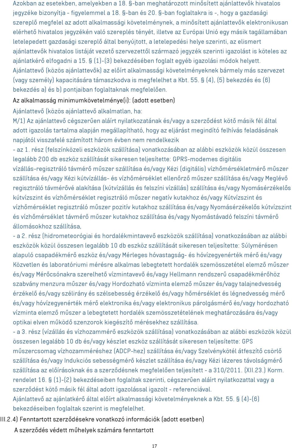 Európai Unió egy másik tagállamában letelepedett gazdasági szereplő által benyújtott, a letelepedési helye szerinti, az elismert ajánlattevők hivatalos listáját vezető szervezettől származó jegyzék