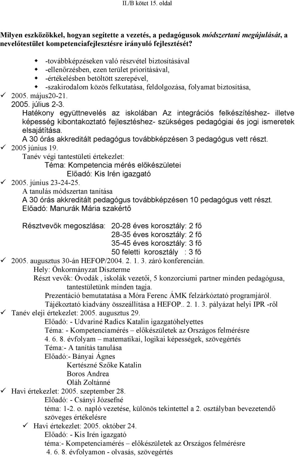 2005. május20-21. 2005. július 2-3.