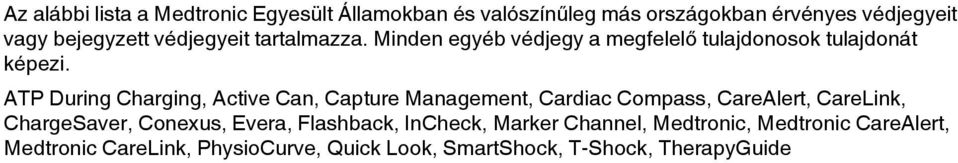 ATP During Charging, Active Can, Capture Management, Cardiac Compass, CareAlert, CareLink, ChargeSaver, Conexus,