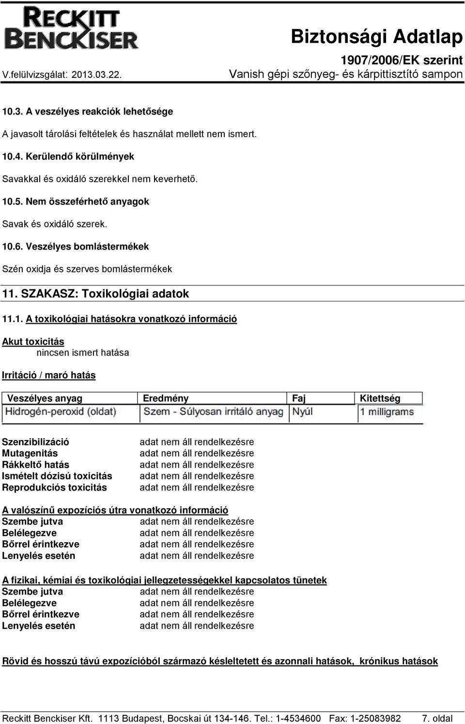 .6. Veszélyes bomlástermékek Szén oxidja és szerves bomlástermékek 11