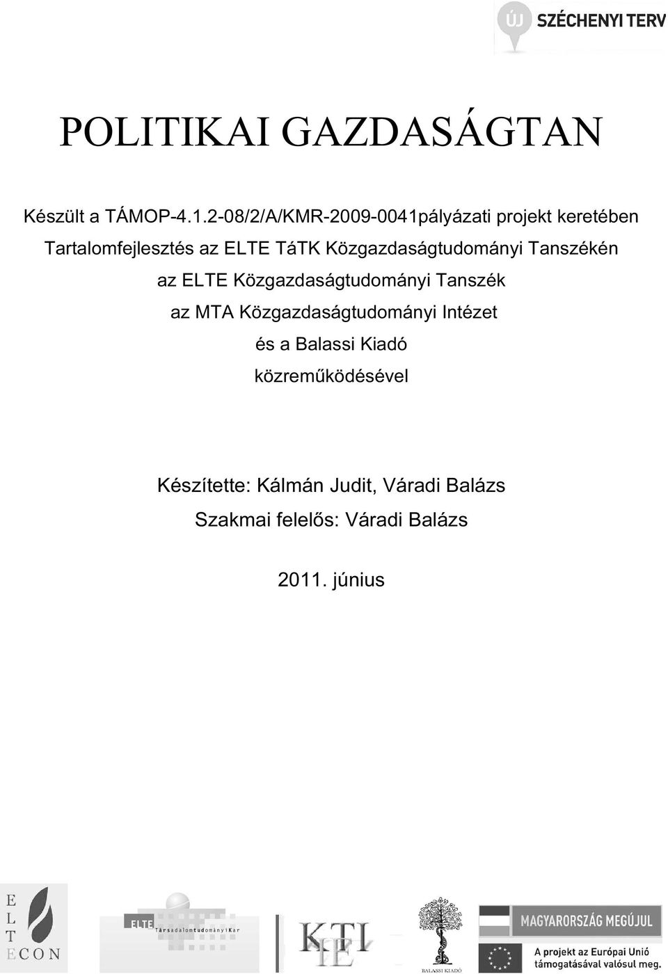 Közgazdaságtudományi Tanszékén az ELTE Közgazdaságtudományi Tanszék az MTA