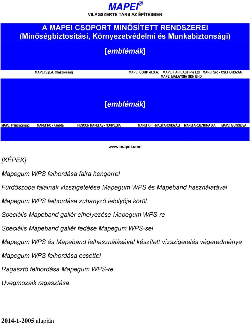 com [KÉPEK]: Mapegum WPS felhordása falra hengerrel Fürdőszoba falainak vízszigetelése Mapegum WPS és Mapeband használatával Mapegum WPS felhordása zuhanyzó lefolyója körül Speciális Mapeband gallér