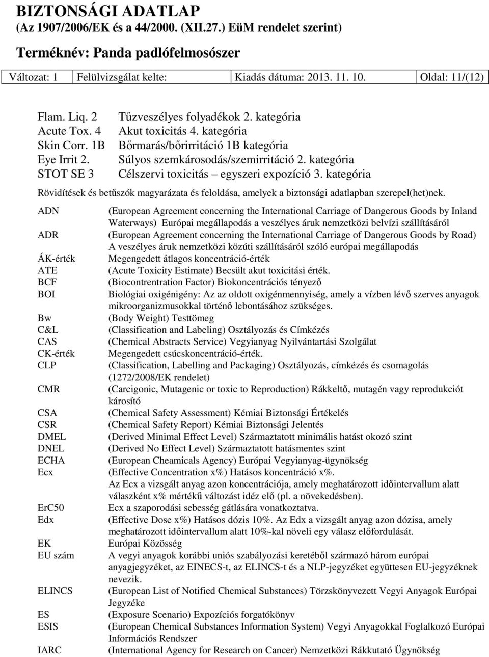 kategória Rövidítések és betűszók magyarázata és feloldása, amelyek a biztonsági adatlapban szerepel(het)nek.