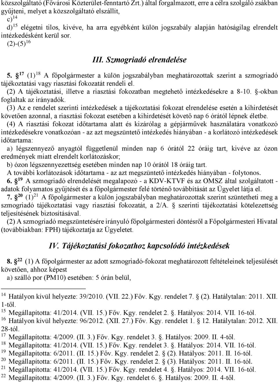 intézkedésként kerül sor. (2)-(5) 16 III. Szmogriadó elrendelése 5.