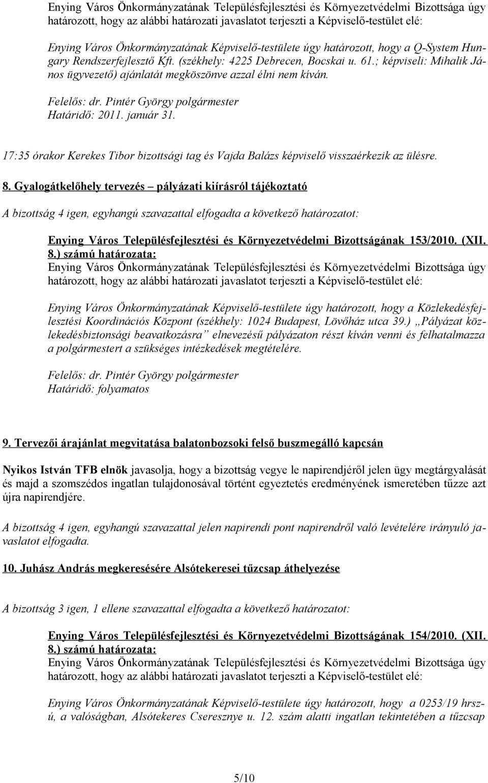Gyalogátkelőhely tervezés pályázati kiírásról tájékoztató Enying Város Településfejlesztési és Környezetvédelmi Bizottságának 153/2010. (XII.