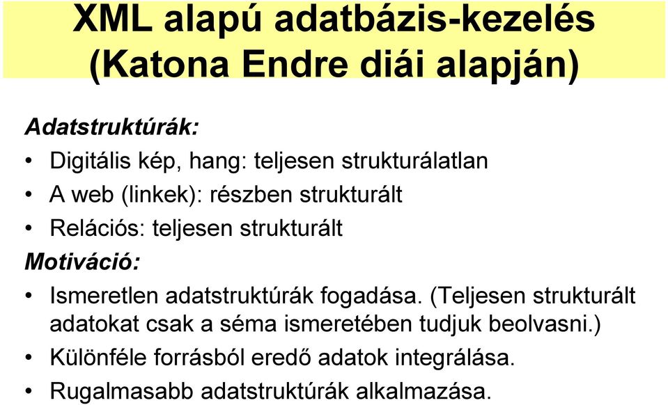 alapján) Ismeretlen adatstruktúrák fogadása.