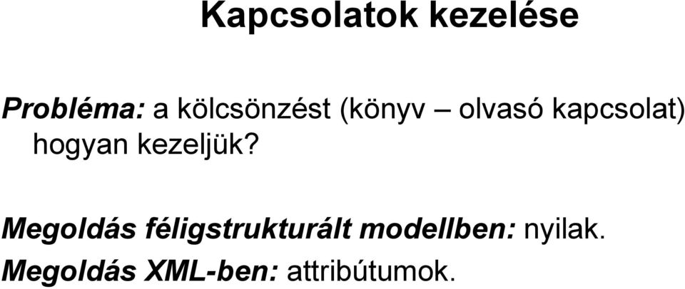 hogyan kezeljük?