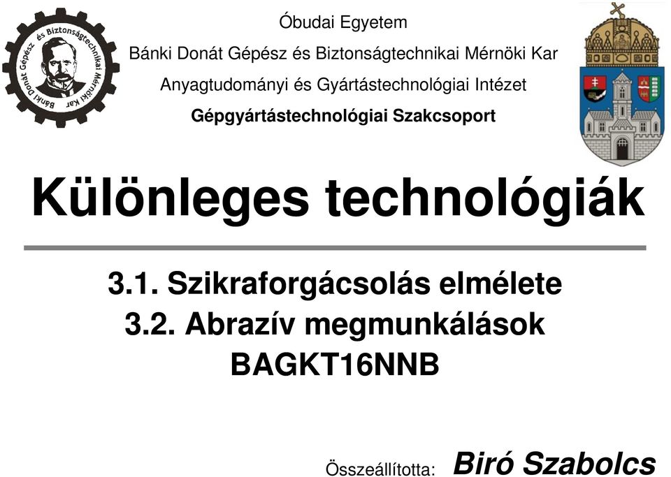 Gépgyártástechnológiai Szakcsoport Különleges technológiák 3.1.