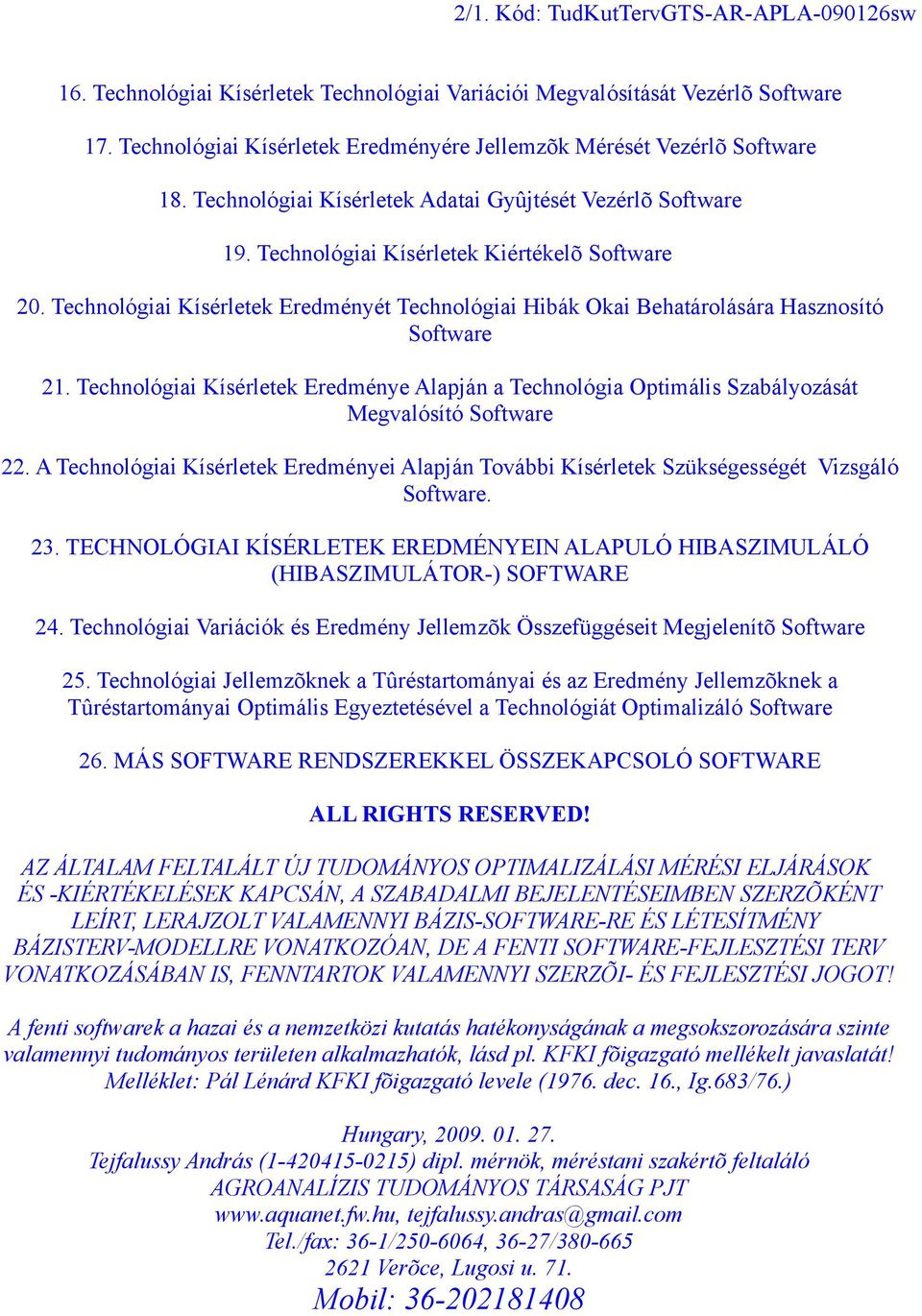 Technológiai Kísérletek Eredményét Technológiai Hibák Okai Behatárolására Hasznosító Software 21.