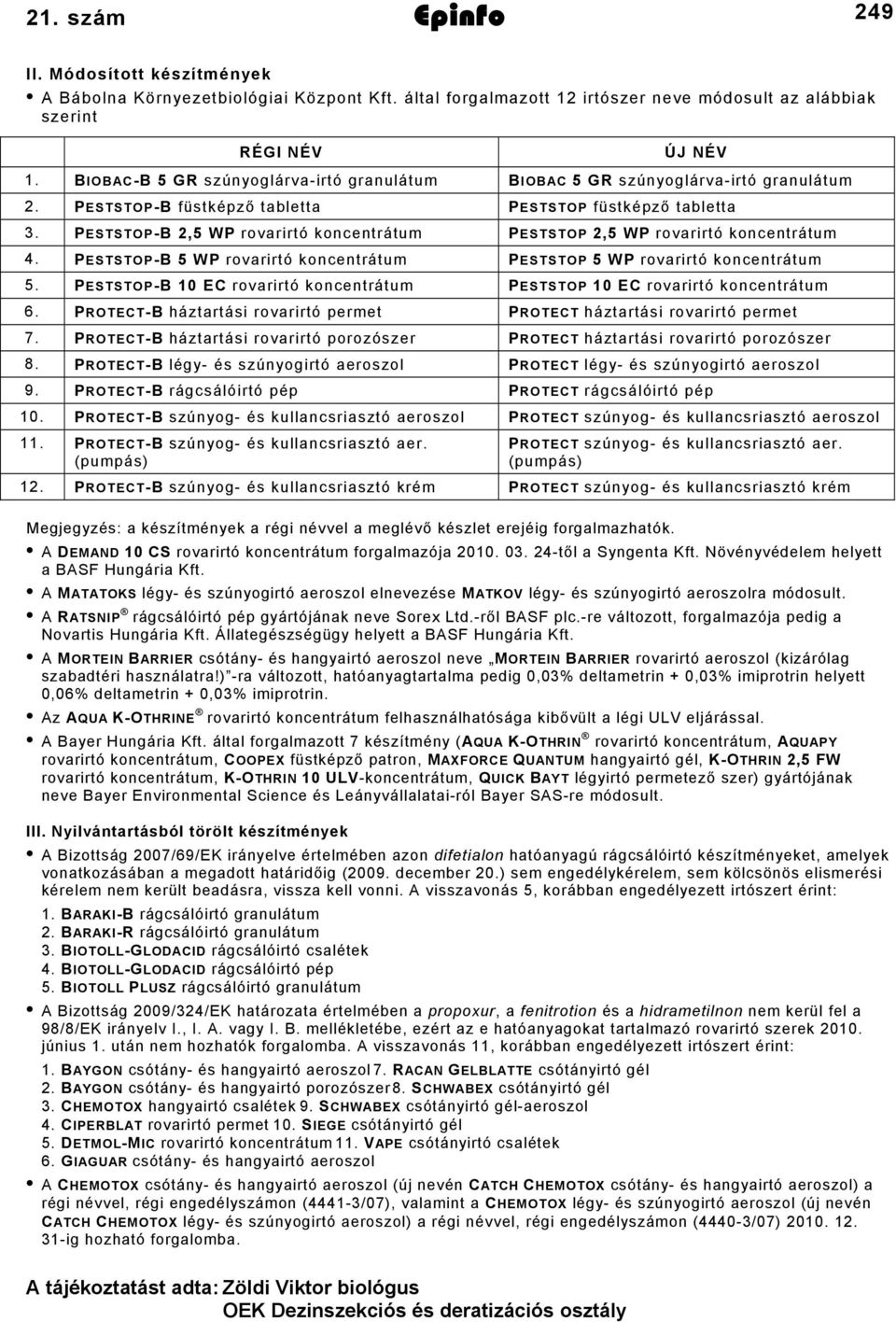 PESTSTOPB,5 WP rovarirtó koncentrátum PESTSTOP,5 WP rovarirtó koncentrátum. PESTSTOPB 5 WP rovarirtó koncentrátum PESTSTOP 5 WP rovarirtó koncentrátum 5.