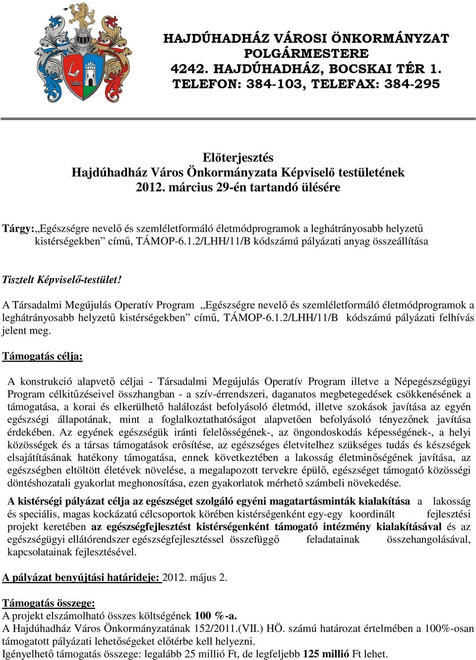 2/LHH/11/B kódszámú pályázati anyag összeállítása Tisztelt Képviselő-testület!