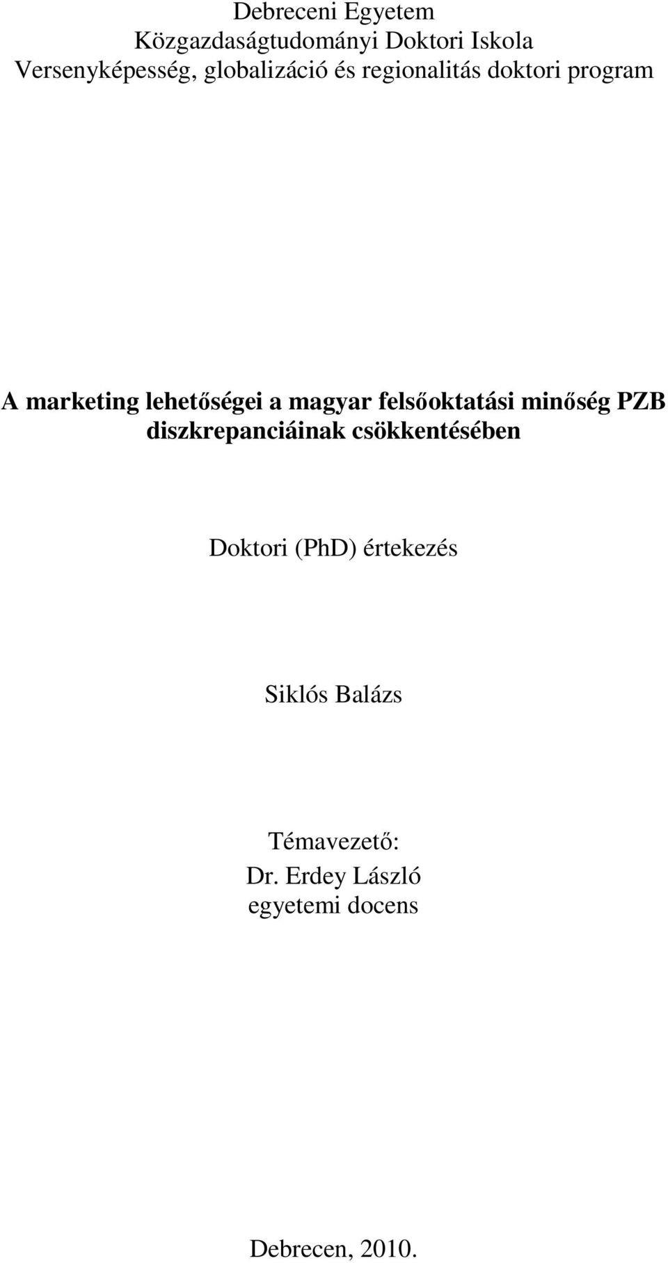 magyar felsıoktatási minıség PZB diszkrepanciáinak csökkentésében Doktori