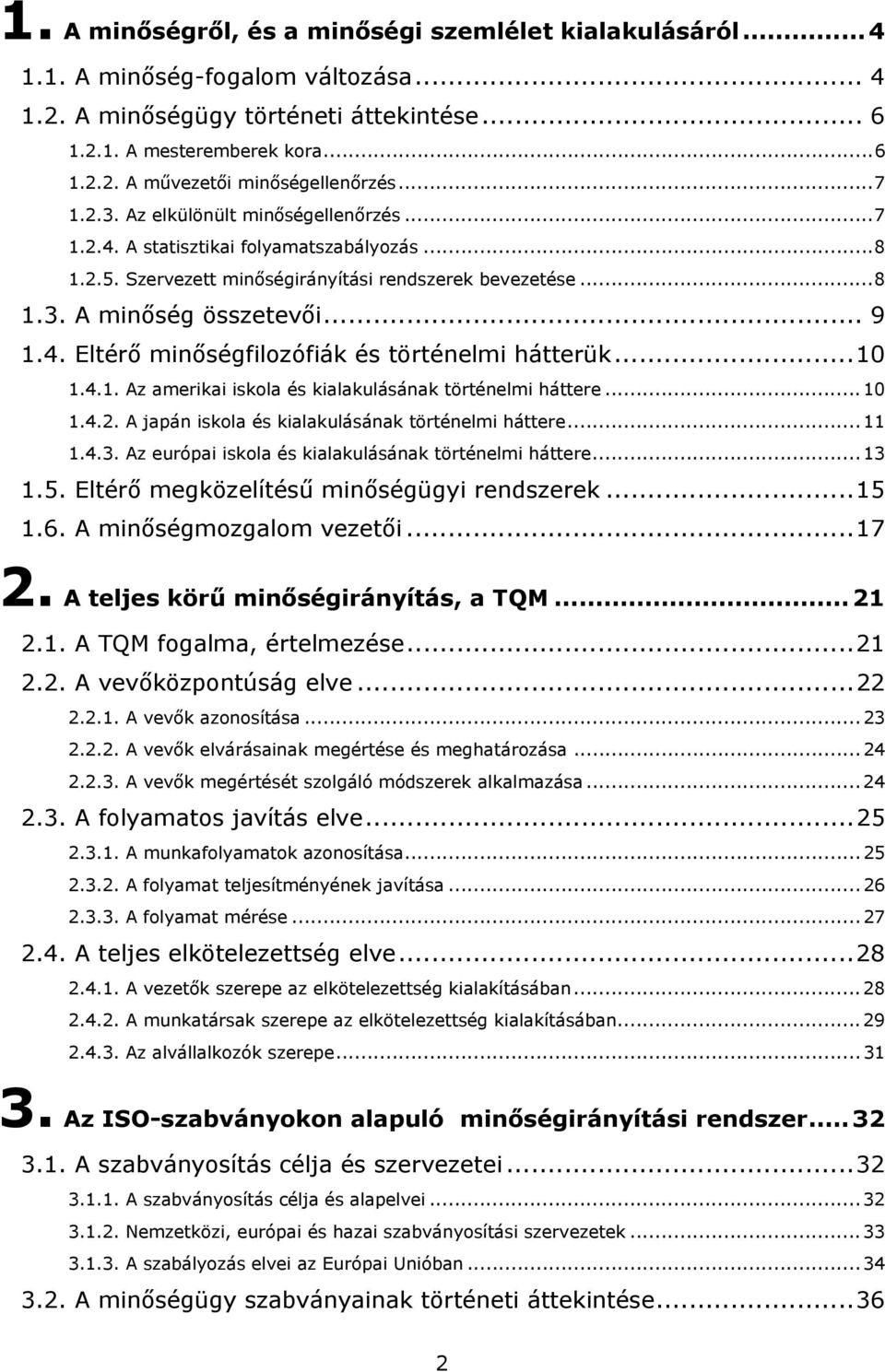 ..10 1.4.1. Az amerikai iskola és kialakulásának történelmi háttere... 10 1.4.2. A japán iskola és kialakulásának történelmi háttere... 11 1.4.3.