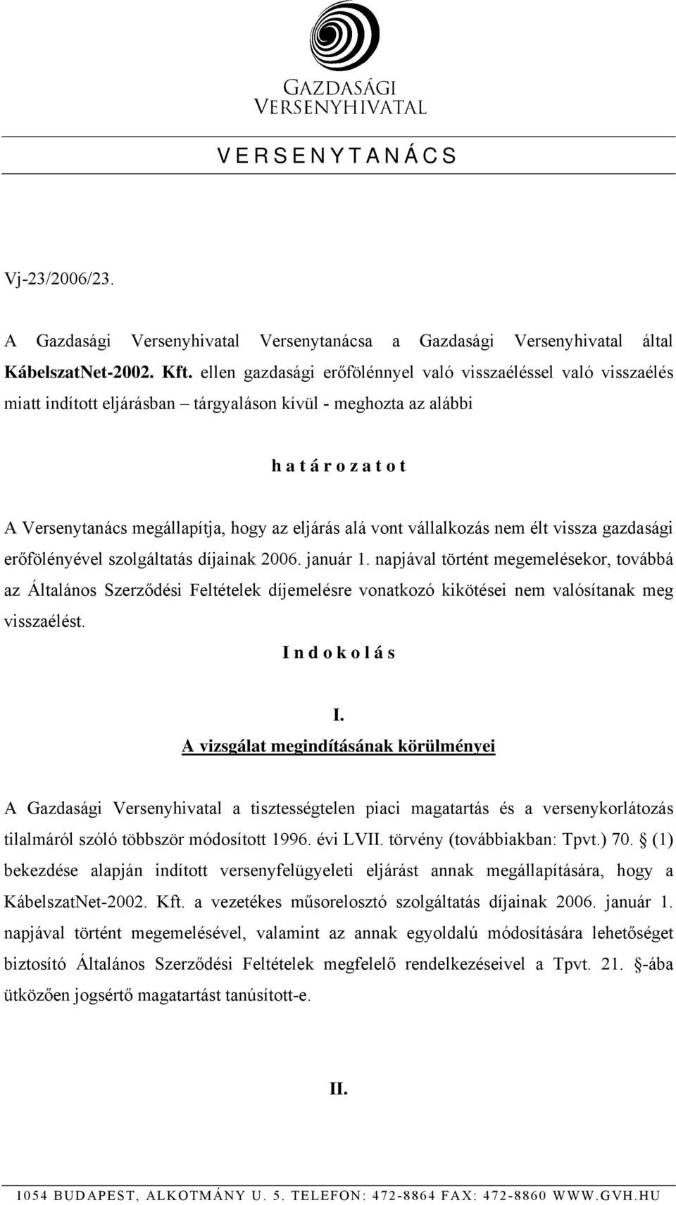 alá vont vállalkozás nem élt vissza gazdasági erőfölényével szolgáltatás díjainak 2006. január 1.