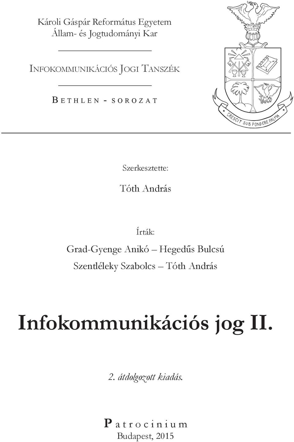 Tóth András Írták: Grad-Gyenge Anikó Hegedűs Bulcsú Szentléleky Szabolcs