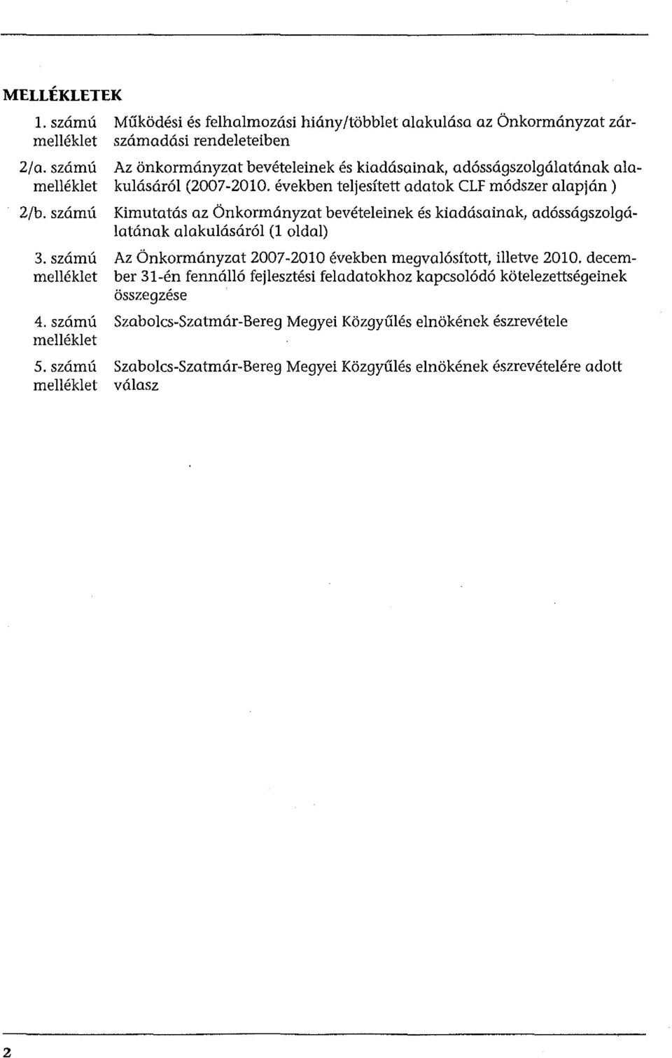 kulásáról (2007-2010. években teljesített adatk CLF módszer alapján) 2/a. szám ú melléklet 2/b.