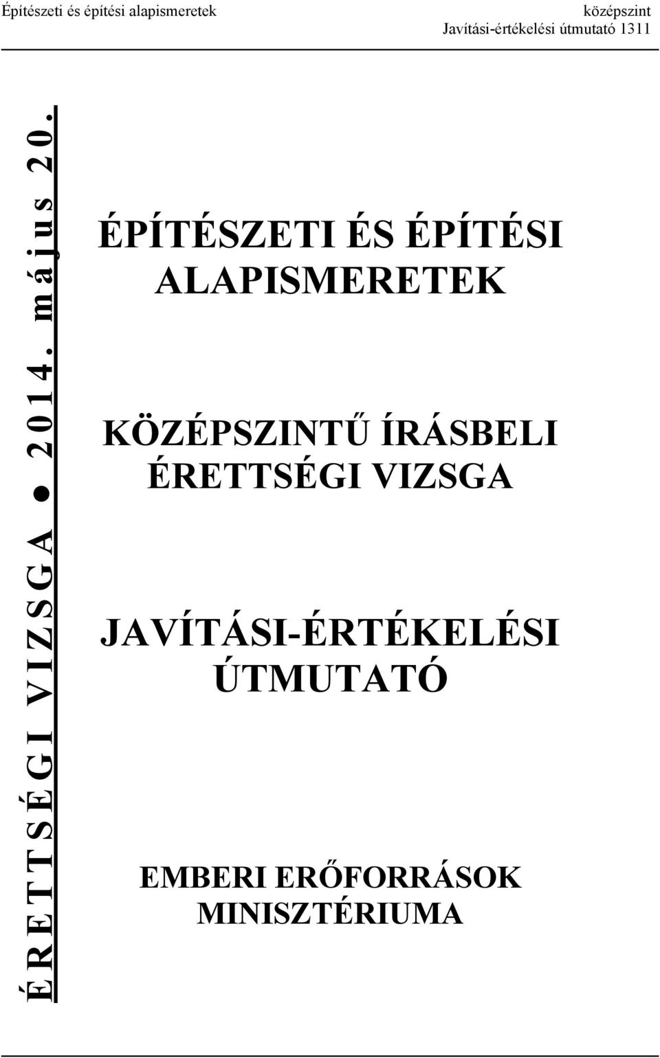 ÉPÍTÉSZETI ÉS ÉPÍTÉSI ALAPISMERETEK KÖZÉPSZINTŰ