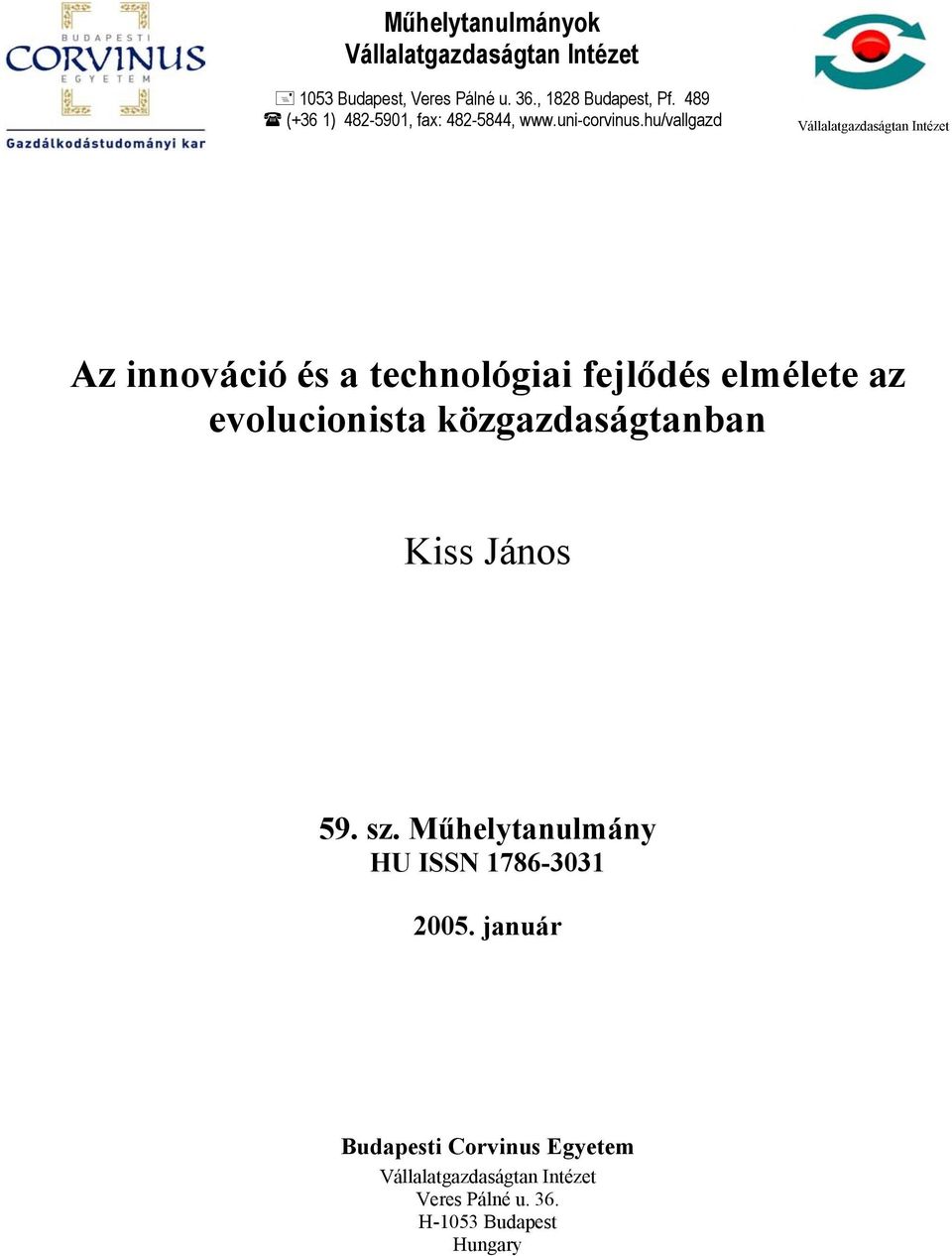 hu/vallgazd Vállalatgazdaságtan Intézet Az innováció és a technológiai fejlődés elmélete az evolucionista