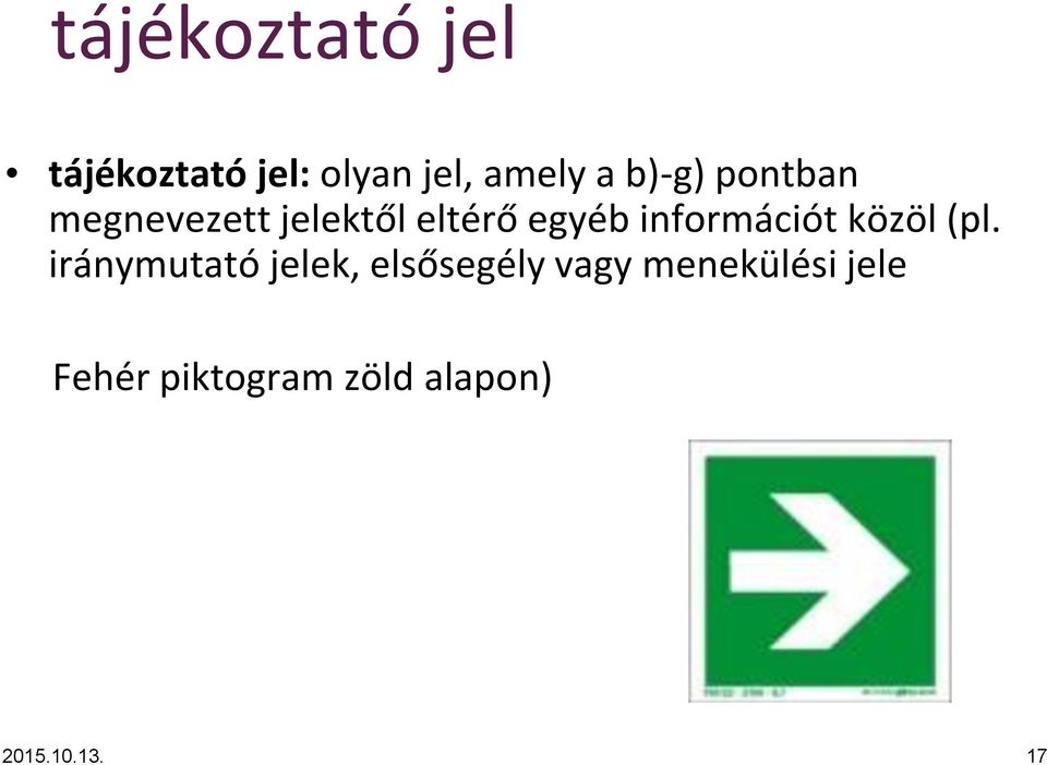 információt közöl (pl.