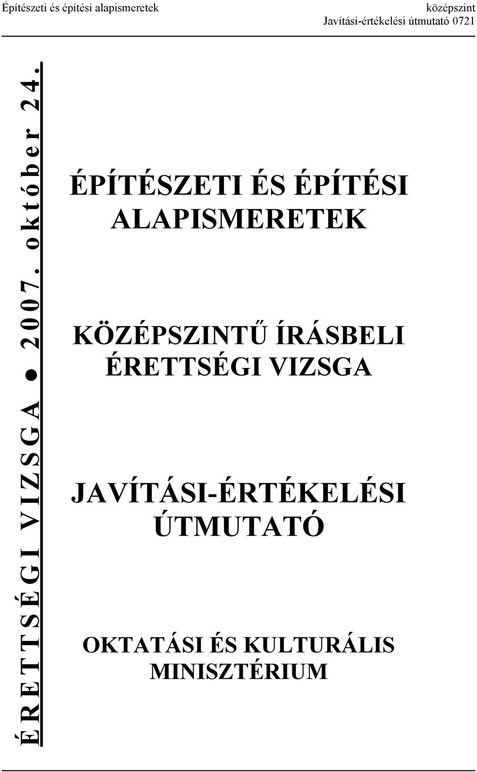 ÉPÍTÉSZETI ÉS ÉPÍTÉSI ALAPISMERETEK KÖZÉPSZINTŰ ÍRÁSBELI