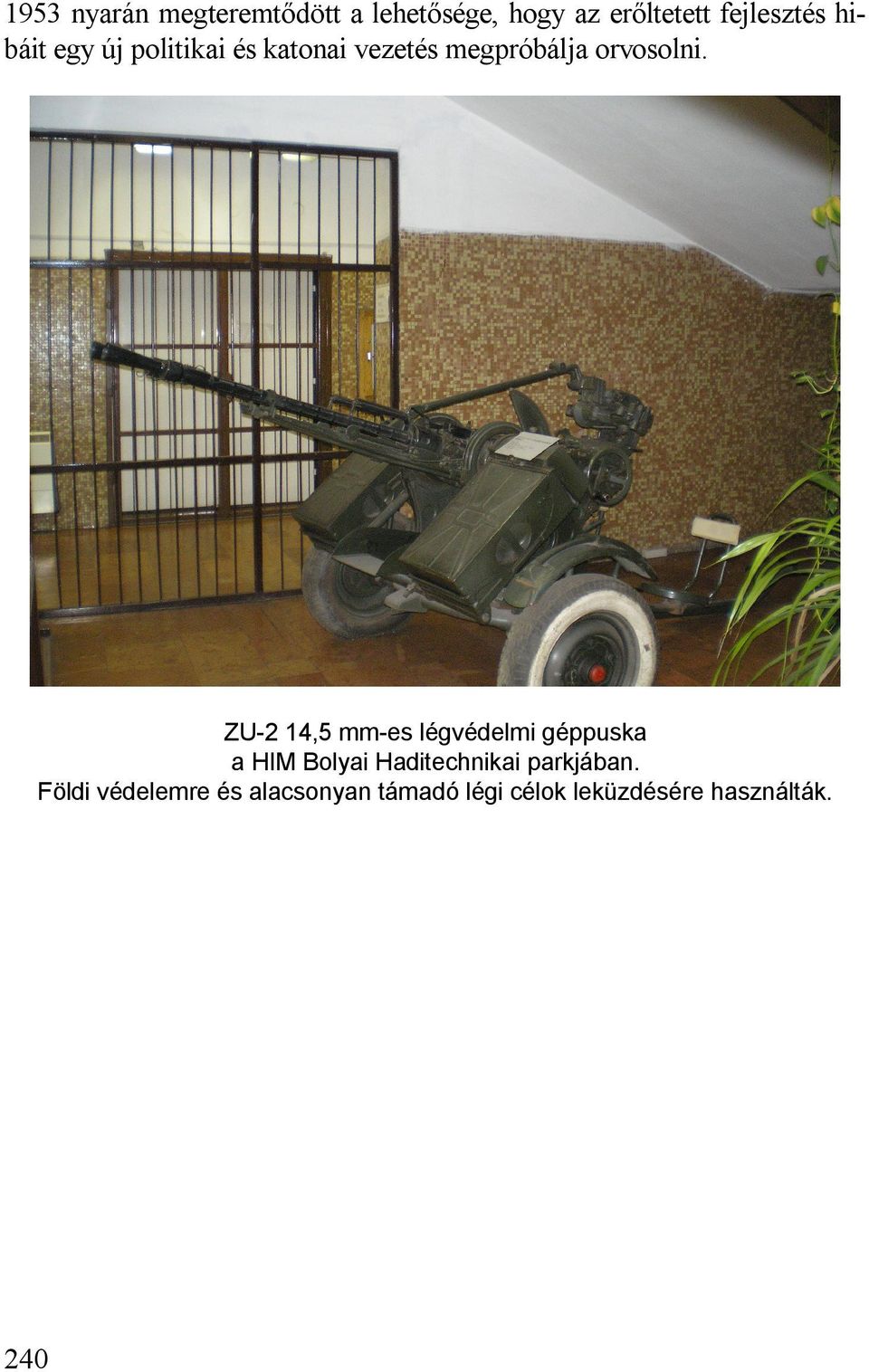 ZU-2 14,5 mm-es légvédelmi géppuska a HIM Bolyai Haditechnikai