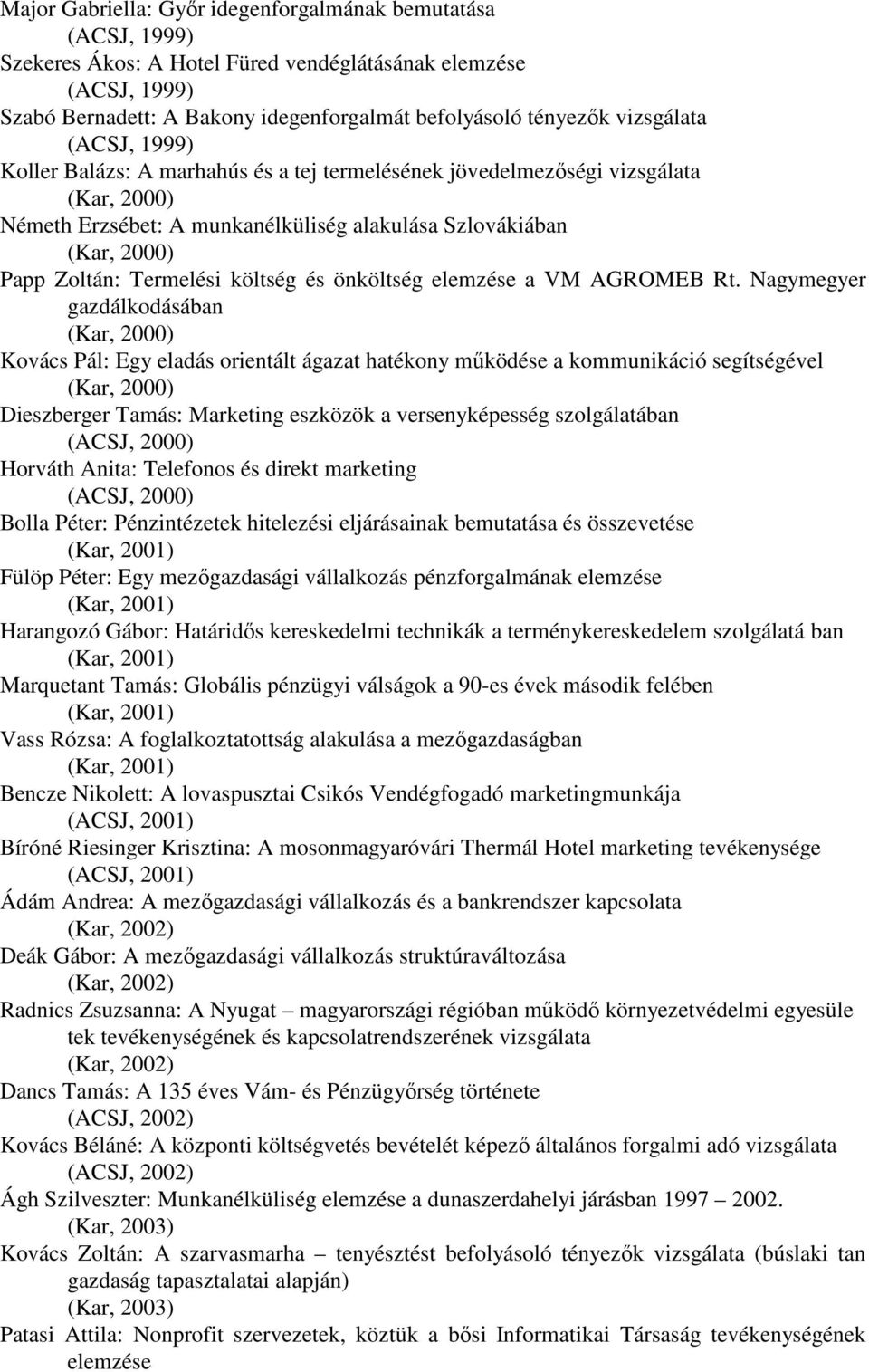 Termelési költség és önköltség elemzése a VM AGROMEB Rt.