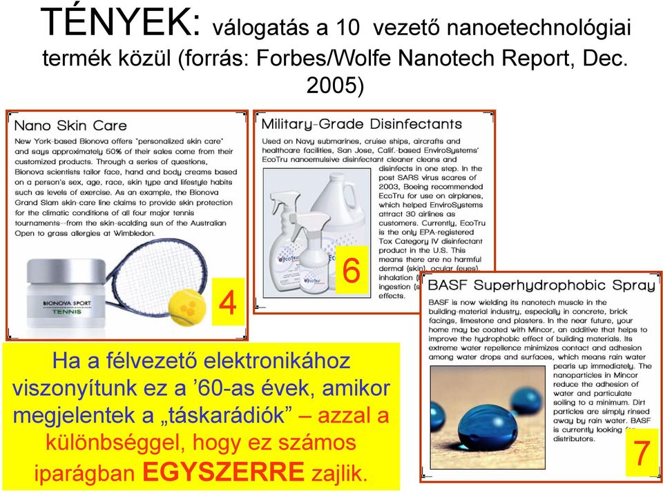 2005) 4 6 Ha a félvezető elektronikához viszonyítunk ez a 60-as