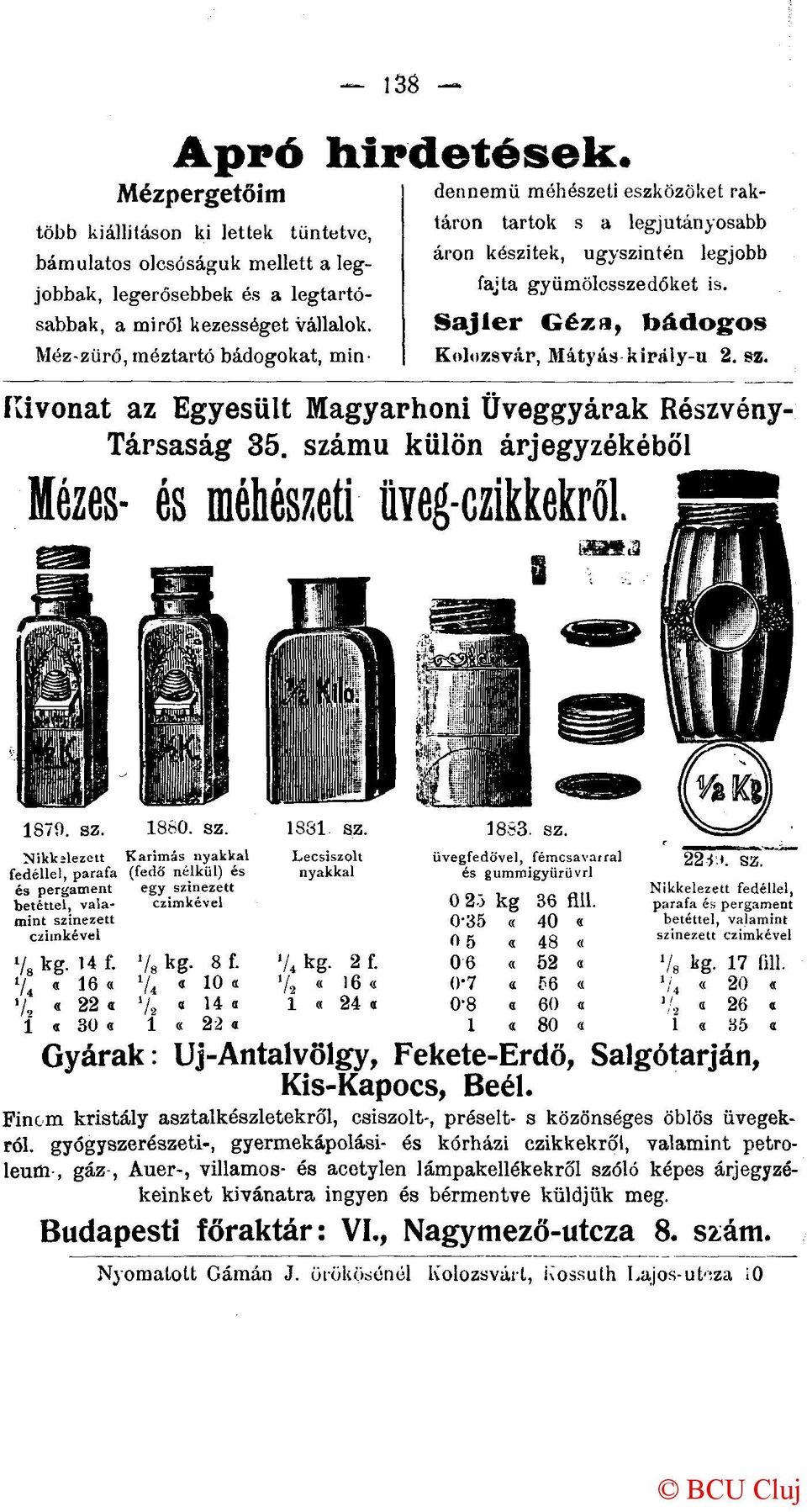 Sajler Géza, bádogos Kolozsvár, Mátyás király-u 2. sz. fiivonat az Egyesült Magyarhoni Üveggyárak Részvény- Társaság 35. számú külön árjegyzékéből Mézes- és méhészeti üveg-czikkekről 1879. sz. 1860.