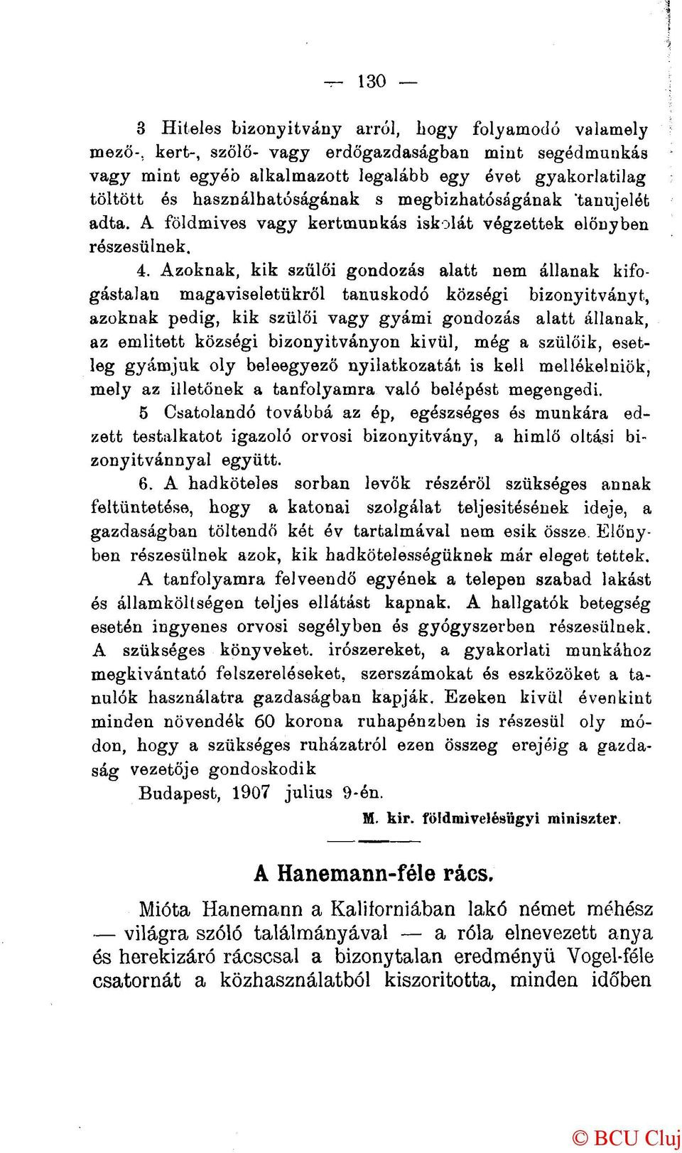 Azoknak, kik szülői gondozás alatt nem állanak kifogástalan magaviseletükről tanúskodó községi bizonyítványt, azoknak pedig, kik szülői vagy gyámi gondozás alatt állanak, az emiitett községi