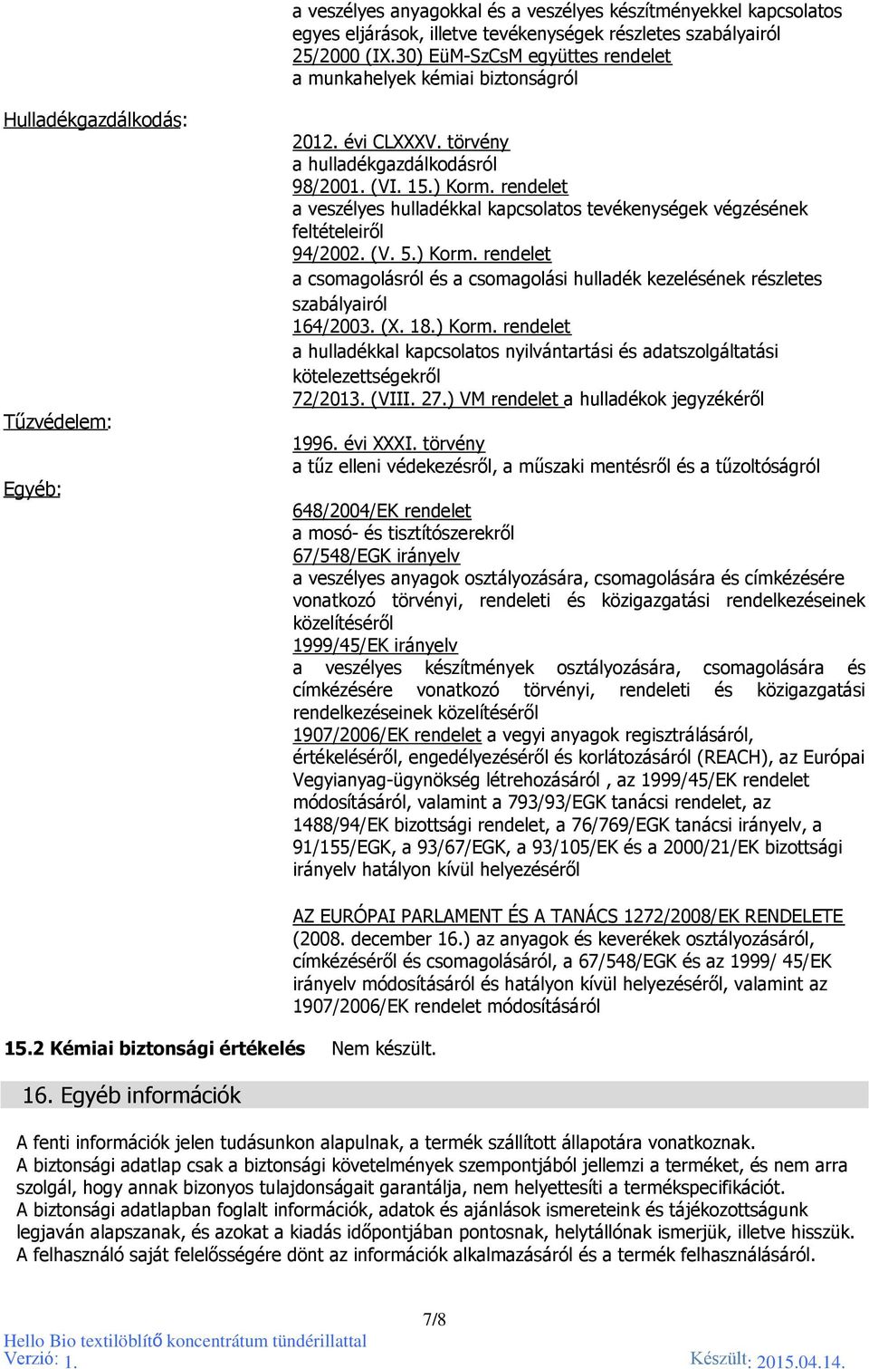 rendelet a veszélyes hulladékkal kapcsolatos tevékenységek végzésének feltételeiről 94/2002. (V. 5.) Korm.