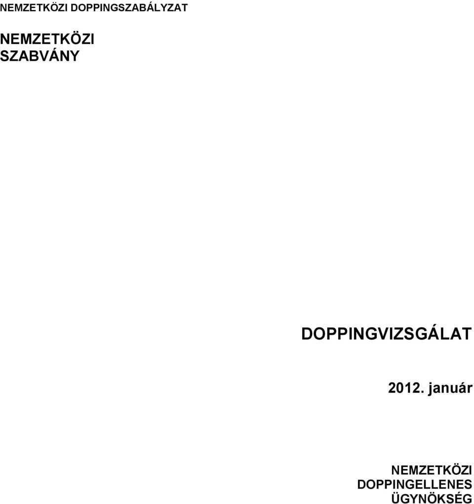 DOPPINGVIZSGÁLAT 2012.