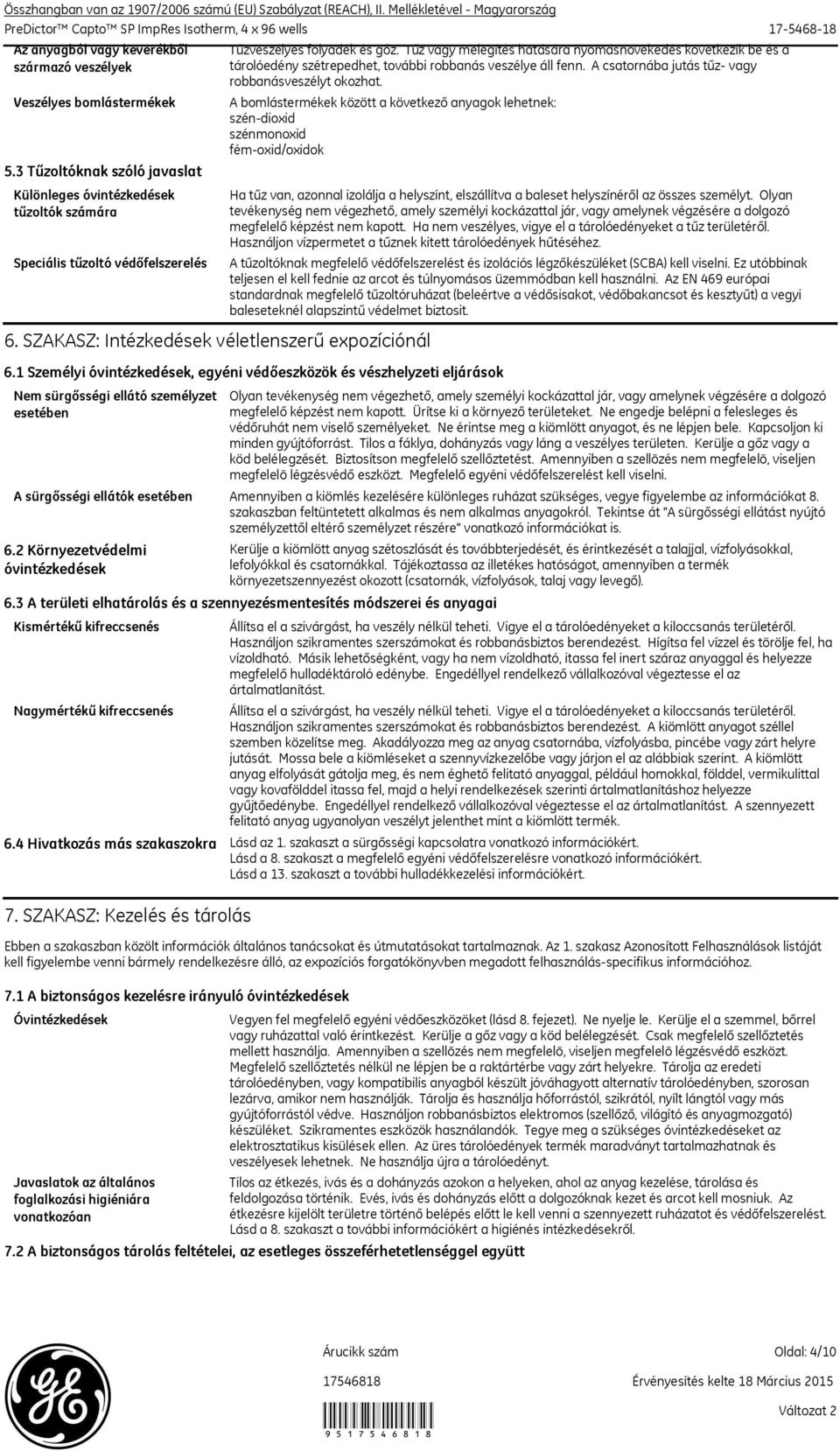 3 Tűzoltóknak szóló javaslat Különleges óvintézkedések tűzoltók számára Speciális tűzoltó védőfelszerelés Tűzveszélyes folyadék és gőz.