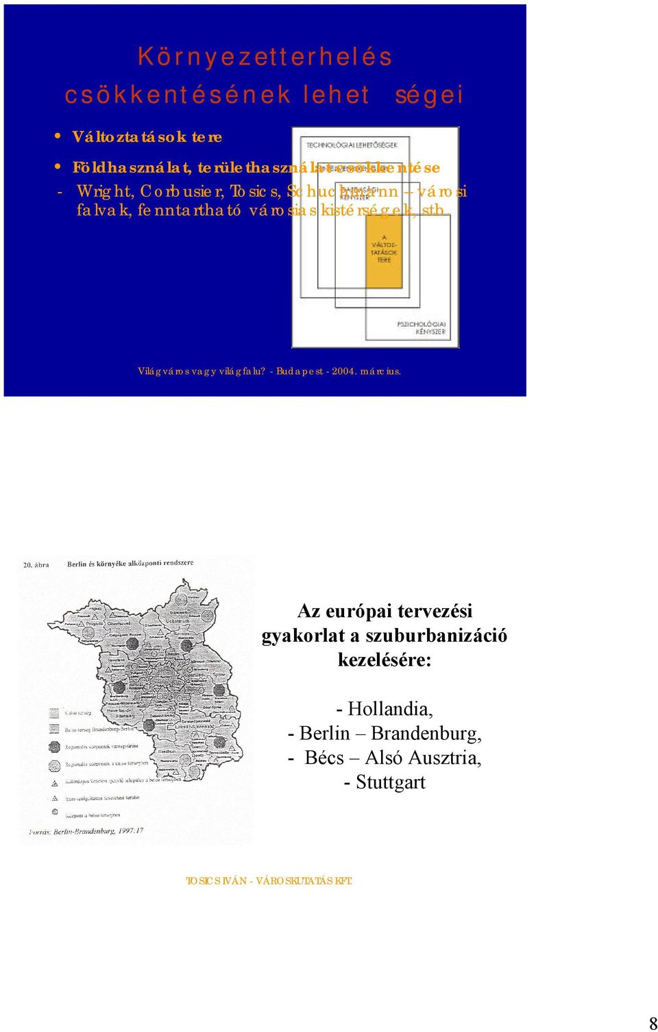 fenntartható városias kistérségek, stb.