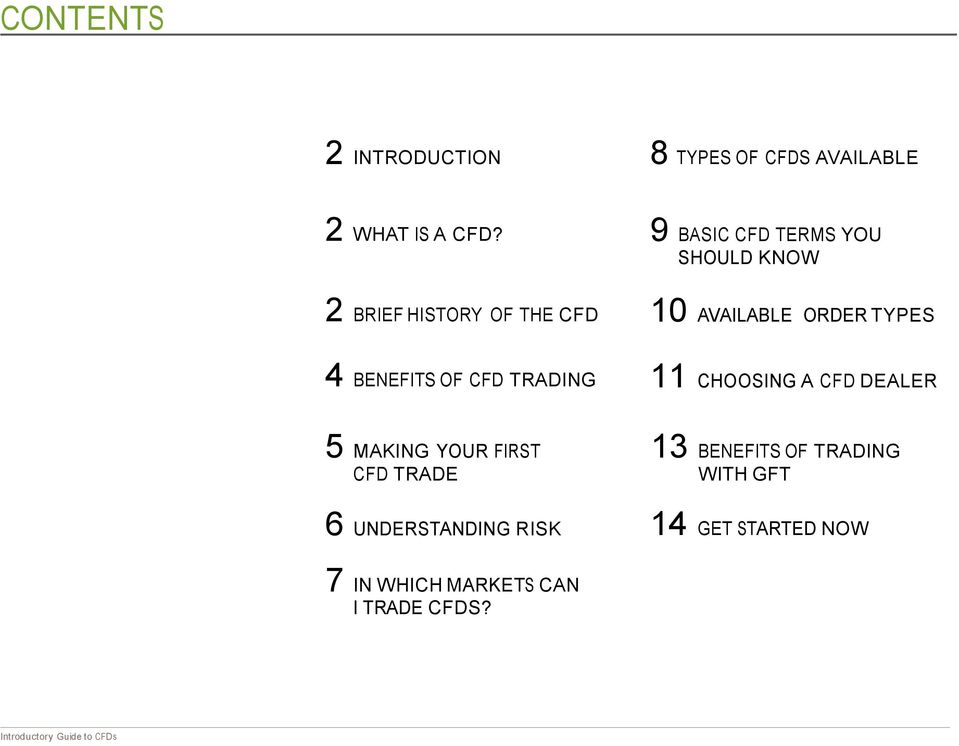 BENEFITS OF CFD TRADING 11 CHOOSING A CFD DEALER 5 MAKING YOUR FIRST CFD TRADE 6