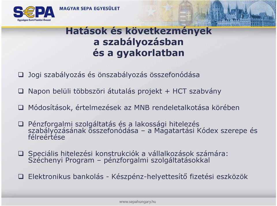 a lakossági hitelezés szabályozásának összefonódása a Magatartási Kódex szerepe és félreértése Speciális hitelezési konstrukciók