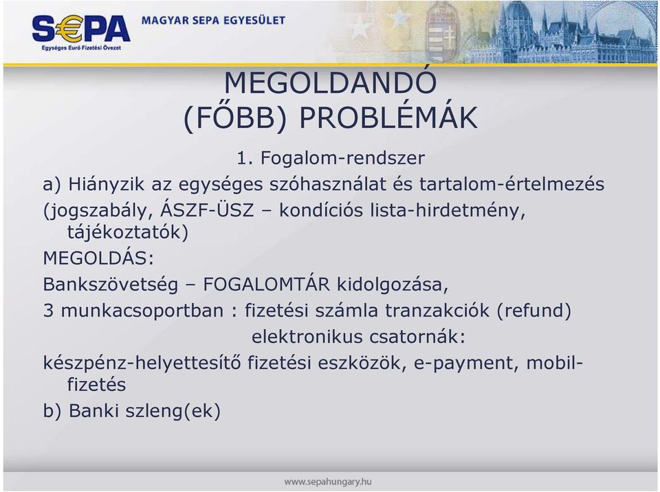 ÁSZF-ÜSZ kondíciós lista-hirdetmény, tájékoztatók) MEGOLDÁS: Bankszövetség FOGALOMTÁR