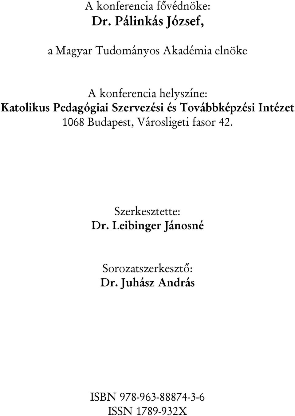 Katolikus Pedagógiai Szervezési és Továbbképzési Intézet 1068 Budapest,