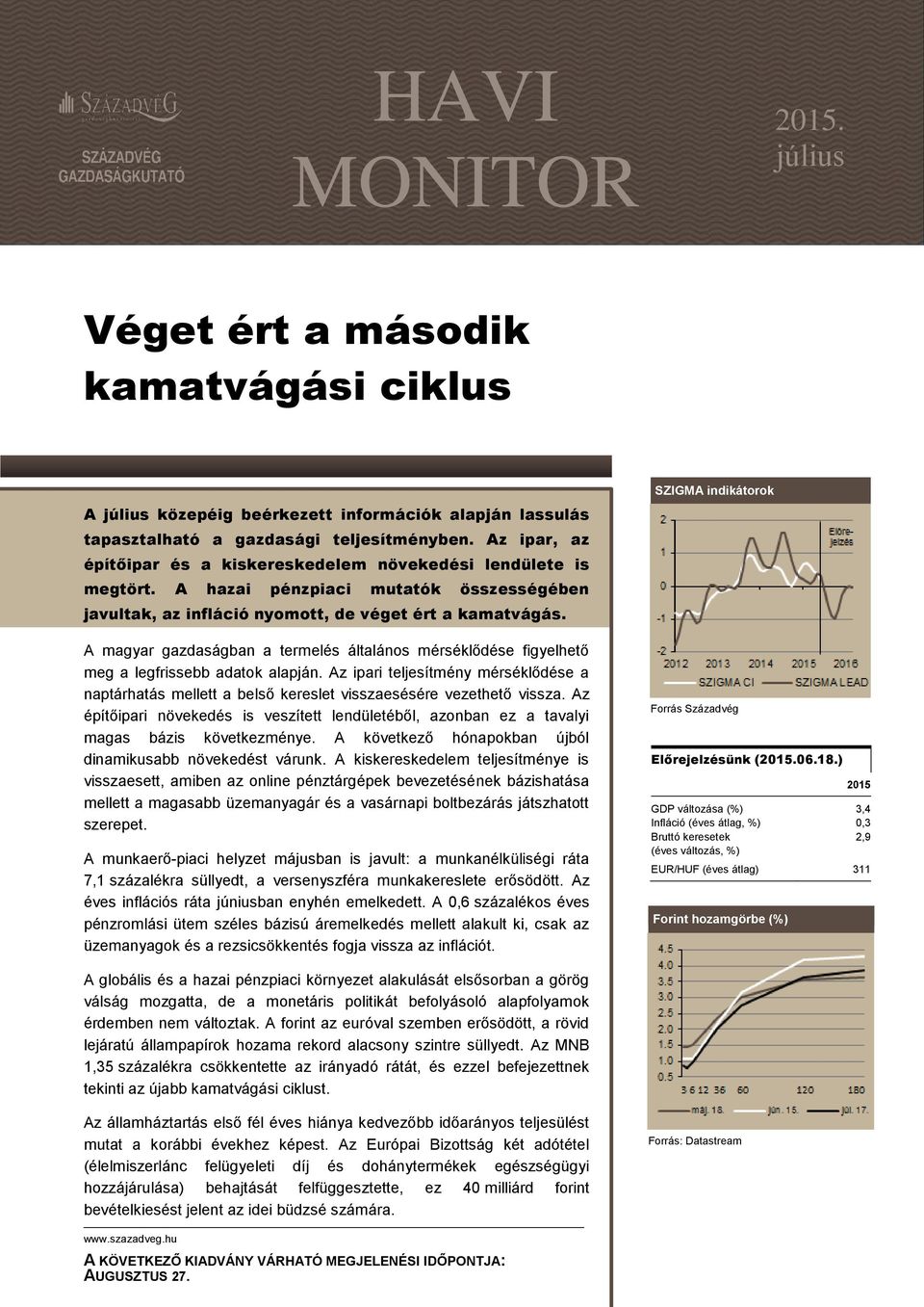 A magyar gazdaságban a termelés általános mérséklődése figyelhető meg a legfrissebb adatok alapján.