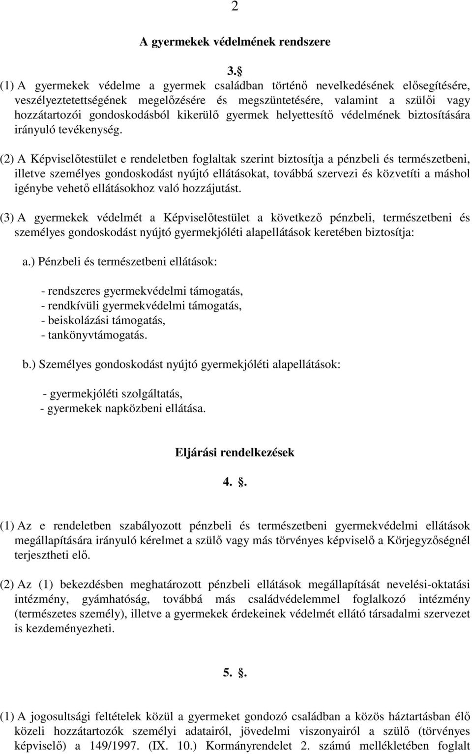 gyermek helyettesítı védelmének biztosítására irányuló tevékenység.