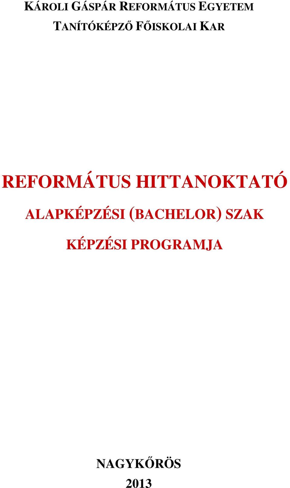 REFORMÁTUS HITTANOKTATÓ ALAPKÉPZÉSI