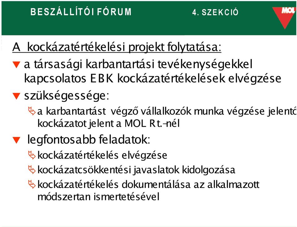 kockázatot jelent a MOL Rt.