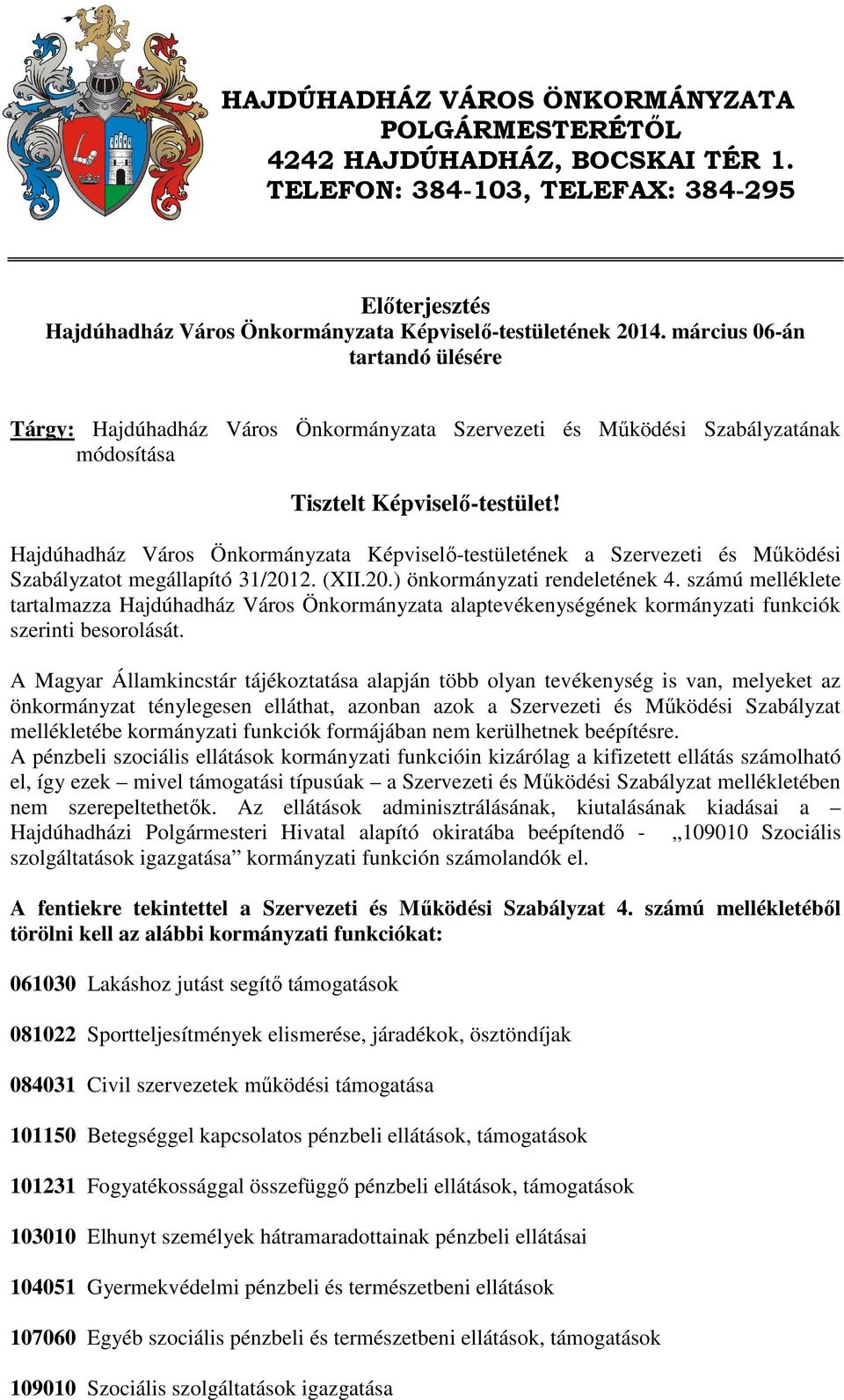 Hajdúhadház Város Önkormányzata Képviselő-testületének a Szervezeti és Működési Szabályzatot megállapító 31/2012. (XII.20.) önkormányzati rendeletének 4.